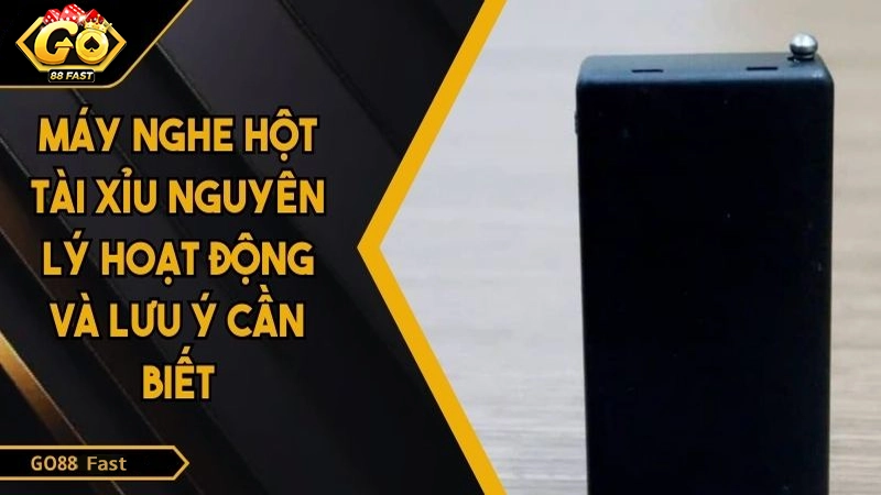 Máy Nghe Hột Tài Xỉu Nguyên Lý Hoạt Động Và Lưu Ý Cần Biết