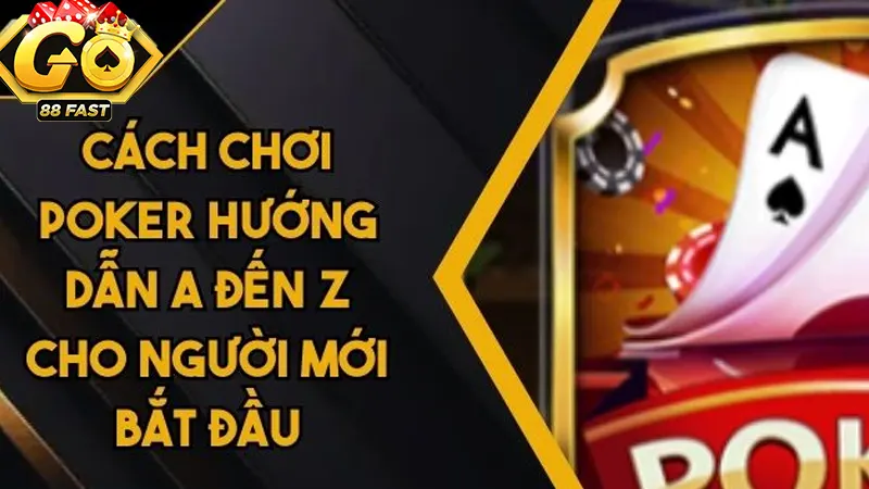 Sơ lược cách chơi Poker tại Go88