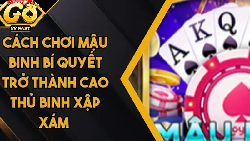 Tổng quan về cách chơi mậu binh tại Go88